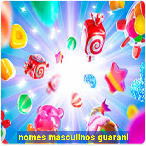 nomes masculinos guarani